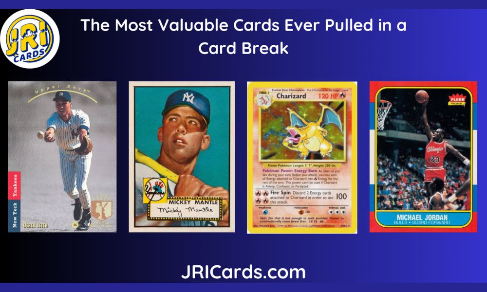 The Most Valuable Cards Ever Pulled in a Card Break
